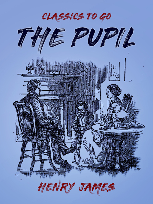 Title details for The Pupil by Henry James - Available